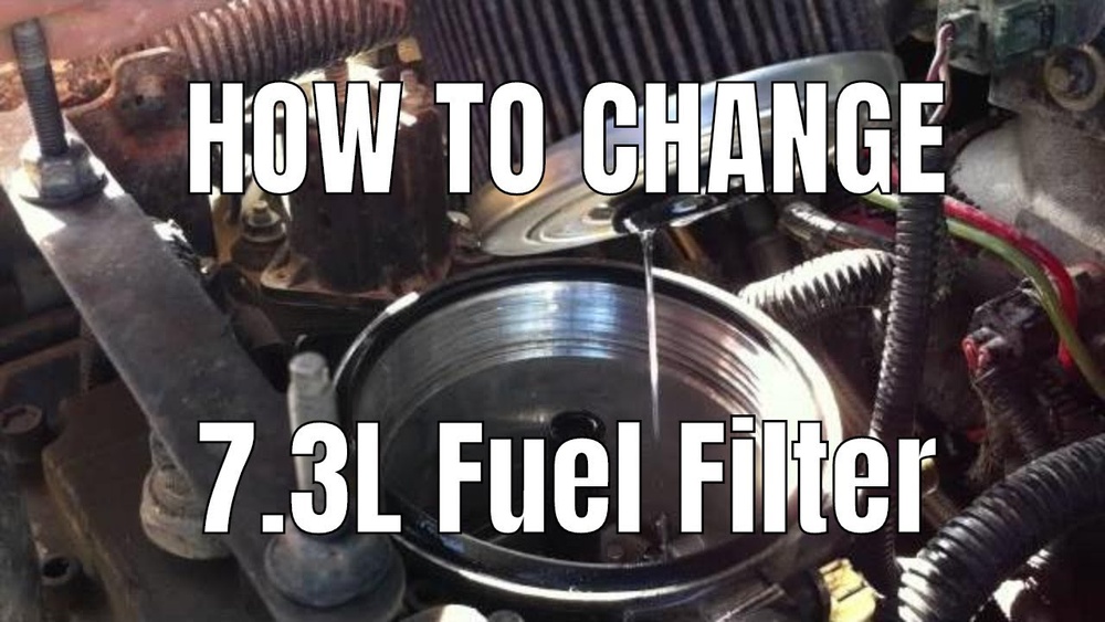 How to Replace Fuel Filter 7.3 Powerstroke